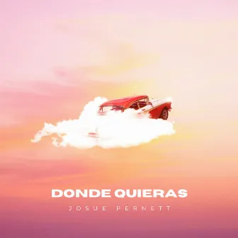 Donde Quieras by Josué Pernett