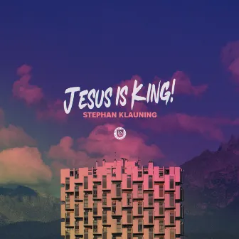 Jesus Is King! by Stephan Klauning