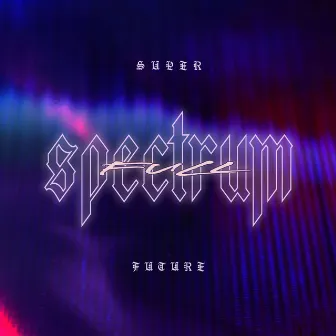 Full Spectrum by Super Future