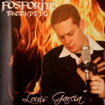 Encendido by Louis Fosforito Garcia