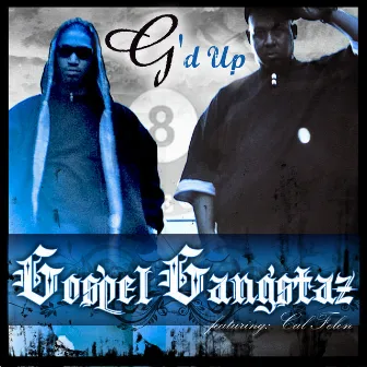 G'd Up (Single) by Gospel Gangstaz