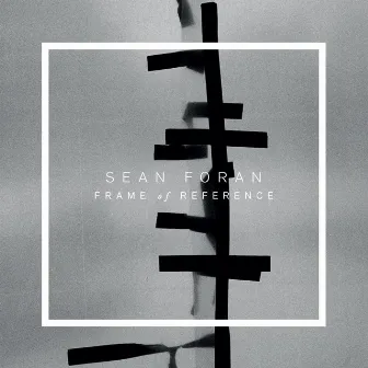 Frame of Reference by Sean Foran