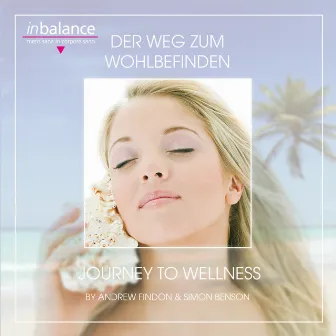 Der Weg zum Wohlbefinden - Ways To Wellness by Andrew Findon