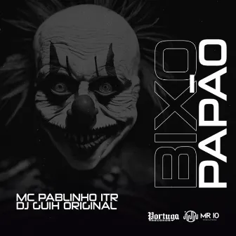 Bixo Papão by DJ GUIH ORIGINAL