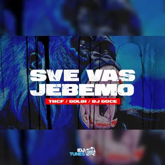 Sve vas jebemo by Goldie