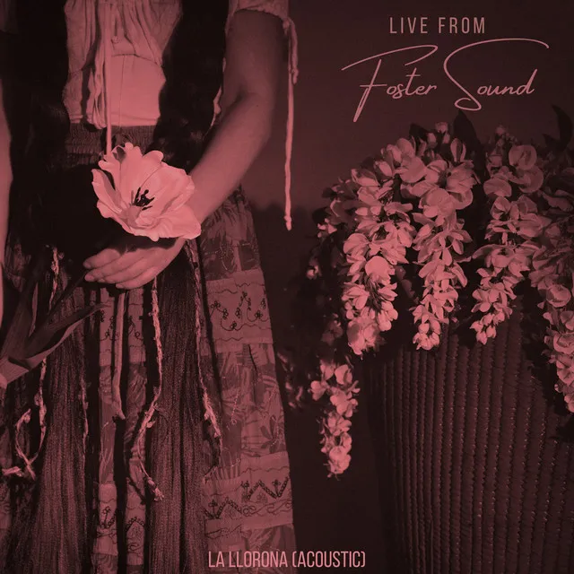 La Llorona (Acoustic) [Live From Foster Sound]