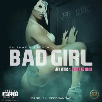 Bad Girl by Jay Lyric