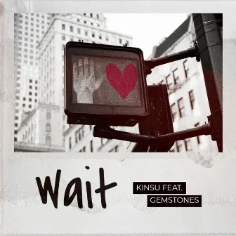 Wait by Kinsu