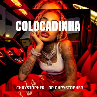 COLOCADINHA by Dr Chrystopher