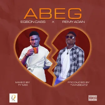 Abeg by Egbon Cass