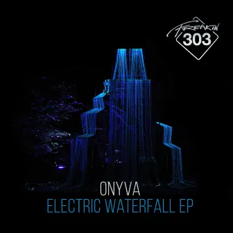 Electric Waterfall EP by ONYVA