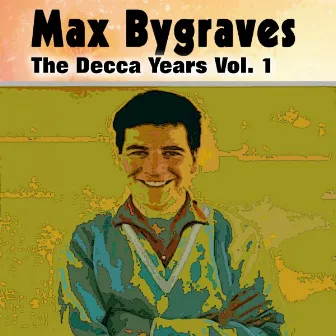 Max Bygraves the Decca Years Vol. 1 by Max Bygraves