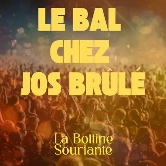 Le Bal chez Jos Brûlé by La Bottine Souriante