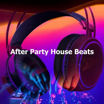 After Party House Beats by The After Party