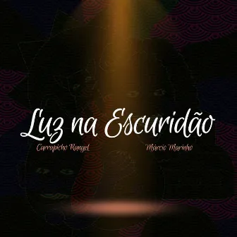 Luz na Escuridão by Carrapicho Rangel