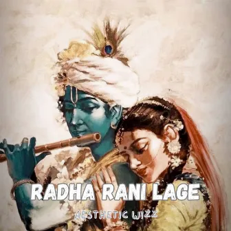 Radha Rani Lage by Aesthetic Wizz