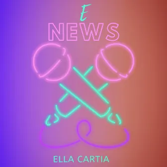 E-News by Ella Cartia