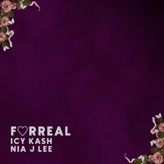 Forreal by Nia J Lee