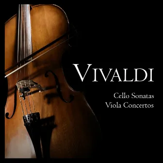 Antonio Vivaldi: Cello Sonatas & Viola Concertos by David Watkin