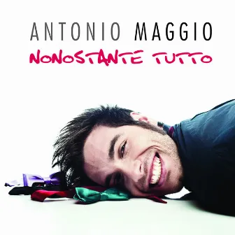 Nonostante Tutto by Antonio Maggio