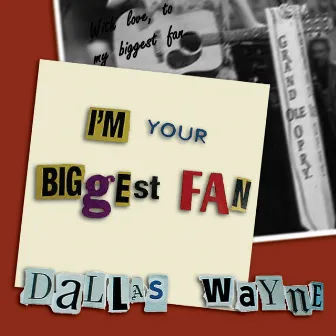 I'm Your Biggest Fan by Dallas Wayne