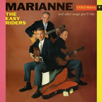 Marianne and Other Songs You'll Like by The Easy Riders