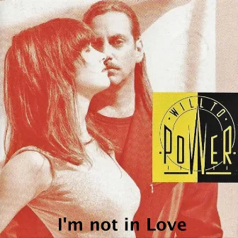 I'm Not in Love by Will To Power