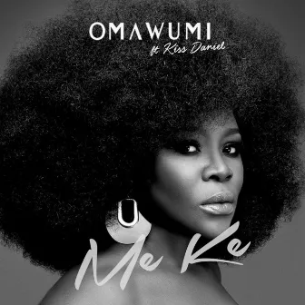 Me Ke by Omawumi