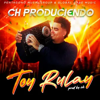 Toy Rulay by Ch Produciendo