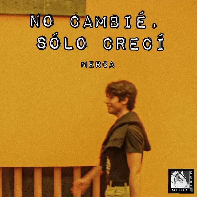 No cambié, sólo crecí