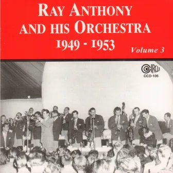 1949-1953, Vol. 3 by Ray Anthony & His Orchestra