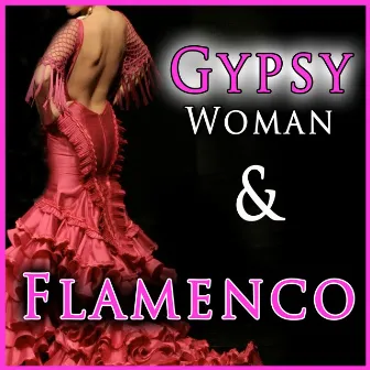 Gypsy Woman & Flamenco by La Tobala