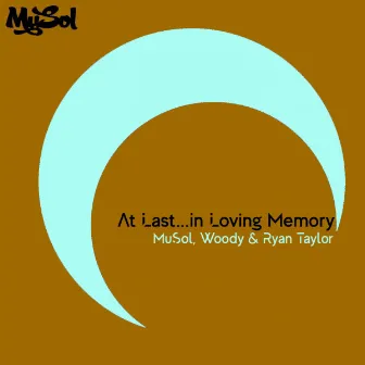 At Last...In Loving Memory (MuSols 21st Century Mix) by Ryan Taylor