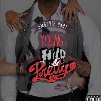 Young, Wild, & Pretty by Smoovie Baby