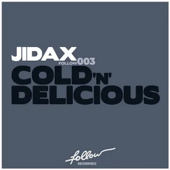 Cold'N'Delicious by Jidax