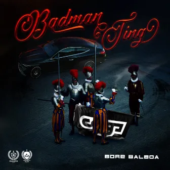 Badman Ting by Bore Balboa