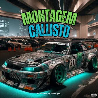 Montagem Callisto by DJ AWVESS