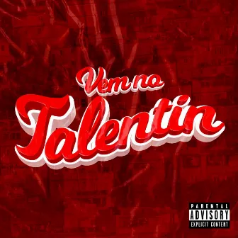 Vem no Talentin by VisãoVini