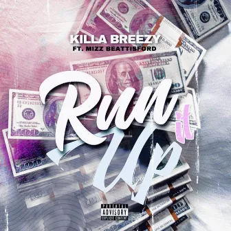 Run it Up by Killa Breezy