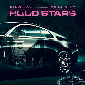 Hood Stars (feat. Deja Blue) by King Non