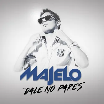 Dale No Pares by Majelo