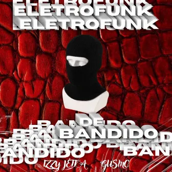 Eletrofunk de Bandido by Gus Mc