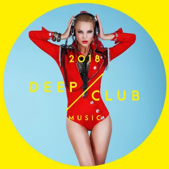 2018 Deep Club Music by Unknown Artist