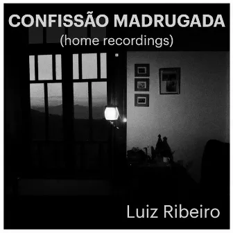 Confissão Madrugada (Home Recordings) by Luiz Ribeiro