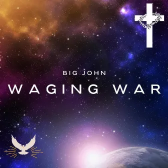 Waging War by Big John