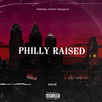 PHILLY RAISED by Areze