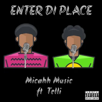 Enter Di Place by MICAHH MUSIC