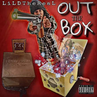 Out the Box by LiLDTheReaL