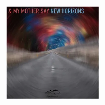 New Horizons by & My Mother Say