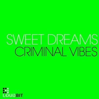 Sweet Dreams by Criminal Vibes